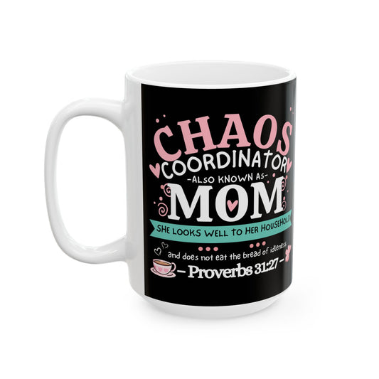Chaos Coordinator Mug, Mom Ceramic Coffee Mug, Mommy Christian Mug, Mama Faith Mug, Inspirational Bible Verse Gift for Mother’s Day from Daughter, Son, Husband, Personalized Decorative Ceramic Mug